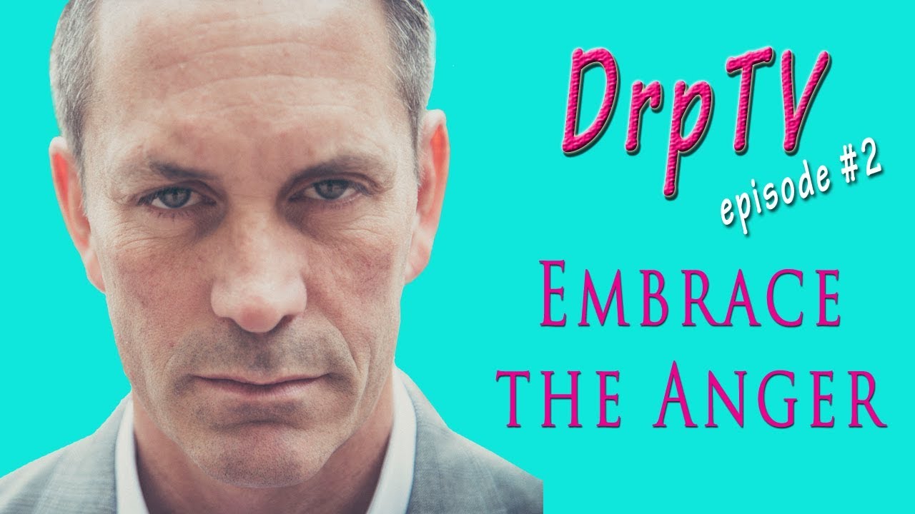 Embrace the Anger